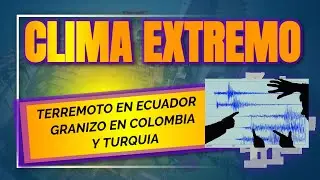 CLIMA EXTREMO - FUERTE GRANIZO EN COLOMBIA Y TURQUIA
