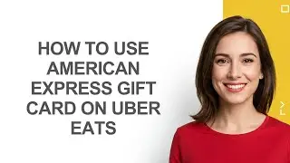 How To Use American Express Gift Card On Uber Eats - AshleyHowTo