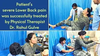 Patient's severe Lower Back pain was successfully treated by Physical Therapist Dr. Rahul Gulve