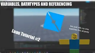 Roblox Scripting Tutorial #2 - Variables, Datatypes and Referencing