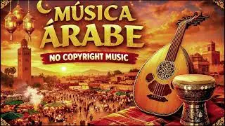 M&uacute;sica &Aacute;rabe Sin Copyright. M&uacute;sica Libre para V&iacute;deos | Arabic music, no copyright, free music