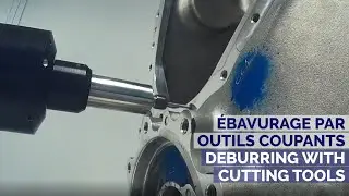 Ebavurage robotis&eacute; par outils coupants | GEBE2 - EUROPE TECHNOLOGIES