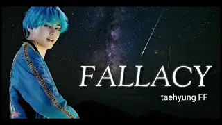 FALLACY (Kim Taehyung Fanfiction) : Episode 01