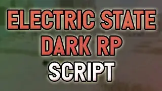 Electric State DarkRP script &ndash; (Printer ESP, Fly, NoClip)