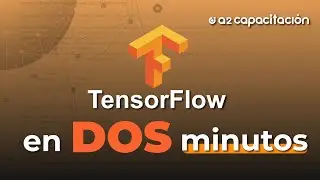 &iquest;Deber&iacute;a de aprender Tensorflow? - Tensorflow en 2 minutos