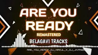 ARE YOU READY REMASTERED DJ NAKUL & JIVAN NEW HORN 💯