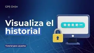 ¿Cómo visualizar el historial? GPS ORION