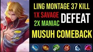 37 KILL HERO LING MONTAGE*SAVAGE 1X*MANIAC 2X* DEFEAT MUSUH COMEBACK