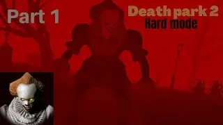 Death park 2||Hard mode||With pennywise||Part 1(TitechOn Gaming@death park 2)