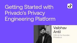 Getting Started with Privado's Privacy Engineering Platform