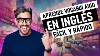 APRENDE VOCABULARIO EN INGLES FACIL Y RAPIDO | Andrés en Inglés