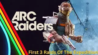 Arc Raiders: Первый взгляд на экспедицию + 3 рейда подряд (Полное прохождение!)