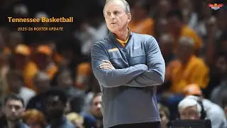Tennessee Basketball Roster 2025-26 | Who's Back & Who's New?