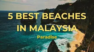 5 Best Beaches in Malaysia | Breath-taking Getaways You Need to See!