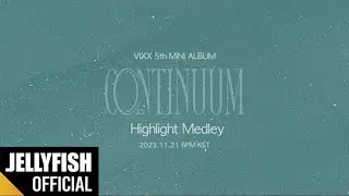 VIXX 5th MINI ALBUM [CONTINUUM] Highlight Medley