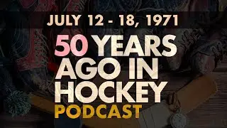 July 12-18, 1971: Who&rsquo;s Behind The World Hockey Association? (Full Episode)
