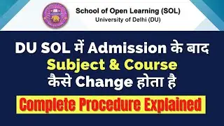 How to Change Course & Subject in DU SOL 2021 | Complete Procedure Explained | By Vidya Sagar.