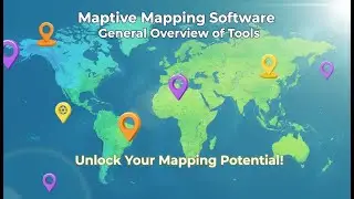Maptive Mapping Software: General Overview of Tools