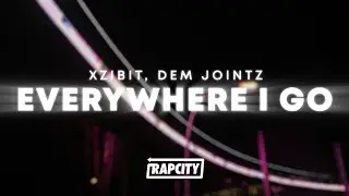 Xzibit - Everywhere I Go (Lyrics) ft. Dem Jointz