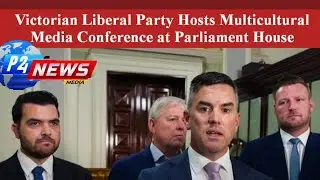 Victorian Liberal Party Hosts Multicultural Media Conference at Parliament House