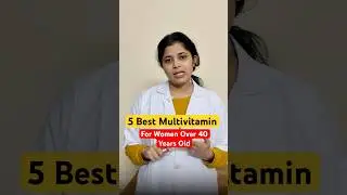 5 Best Multivitamin for Women Over 40