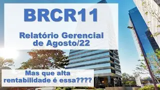 FII BRCR11 - Relat&oacute;rio Gerencial de Agosto/22