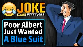 Funny jokes: Poor Albert Just Wanted A Blue Suit