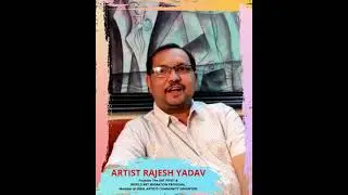 Artist Rajesh Yadav ji