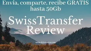 SwissTransfer Review - Env&iacute;a, comparte, recibe GRATIS hasta 50Gb