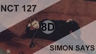 NCT 127 (엔시티 127) - SIMON SAYS [8D USE HEADPHONE] 🎧