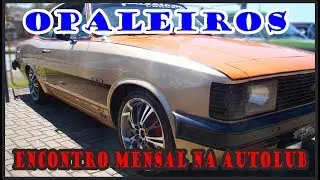 OPALEIROS ENCONTRO MENSAL NA AUTOLUB