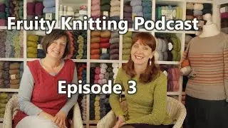 Fruity Knitting Podcast - Episode 3 - Danish Design, Australian Magpies