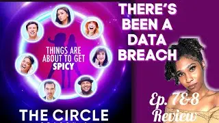 The Circle Season 4| Ep. 7&8 Review