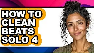 How to Clean Beats Solo 4 (updated)