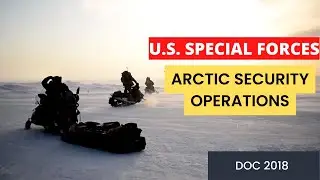 U.S. Army Special Forces Soldiers Arctic Security Operations | Doc, 2018