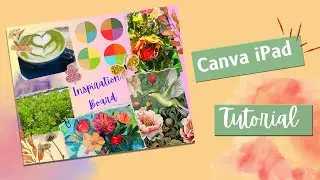 Ipad Canva Tutorial Inspiration Mood Board Tutorial