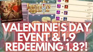 Infinity Kingdom | Valentines Day Event All Rewards Attainable, V1.9 Rumors to Salvage 1.8, & More!