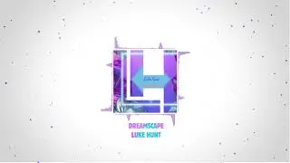 Dreamscape | Luke Hunt | EDM Music | Tampa,Florida