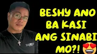 BESHIE NABASH NA !NA UNSUB PA!