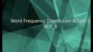 Word Frequency Count & Split () NLP_6