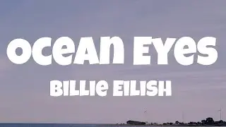 Billie Eilish - Ocean Eyes (Lyrics)