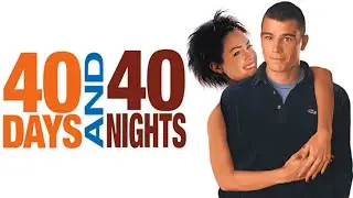 40 Days and 40 Nights (2002) - Then and Now (2020)