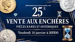 ✨25ᵉ Vente aux Ench&egrave;res de Monnaies Rares 💰 (Direct, Commissaire-Priseur)