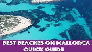 Best BEACHES on Mallorca QUICK GUIDE / Top BEACHES must see !!! 2019