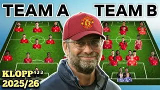 SACK AMORIM❌ | Manchester United Potential TEAM A AND TEAM B Under JORGEN KLOPP Season 2025/26