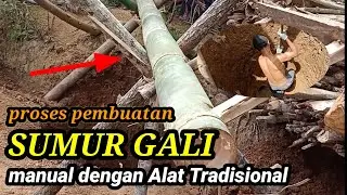 Proses Pembuatan SUMUR GALI dengan Alat Manual