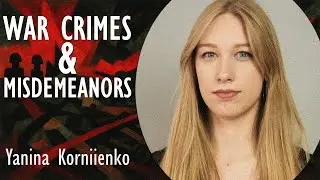 Investigating Russian War Crimes and Ukrainian Financial Misdemeanors - Yanina Korniienko