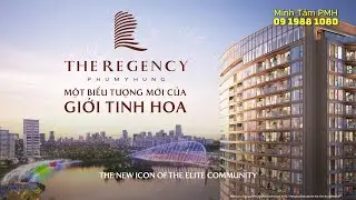 The Regency Phú Mỹ Hưng - Dự Án Căn Hộ Cao Cấp Tại Hồ Bán Nguyệt, Quận 7 | Phim Giới Thiệu
