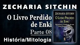 ZECHARIA SITCHIN - O LIVRO PERDIDO DE ENKI - PARTE 08/14