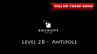 Entropy Rising - Level 28 Antipole [1080p/60fps]
